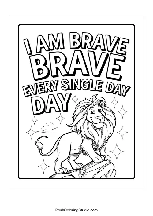 A lion standing on a rock with the phrase 'I am brave every single day.'.