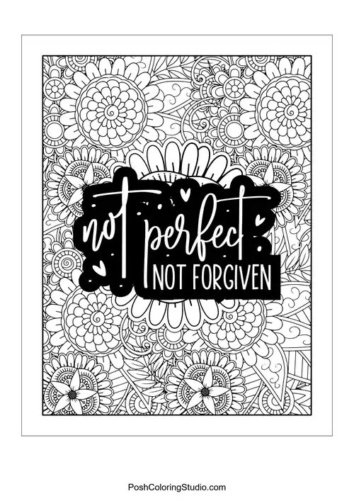 A floral design with the quote 'Not Perfect Not Forgiven'.